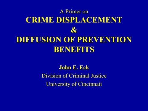 CRIME DISPLACEMENT & DIFFUSION OF PREVENTION BENEFITS