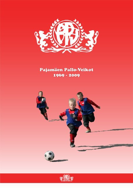 Pajamäen Pallo-Veikot 1969 - 2009 - PPV