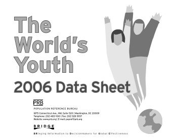 The World's Youth 2006 Data Sheet - Population Reference Bureau