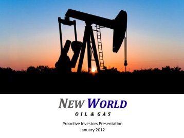 New World Oil & Gas One2One Investor Presentation - Proactive ...