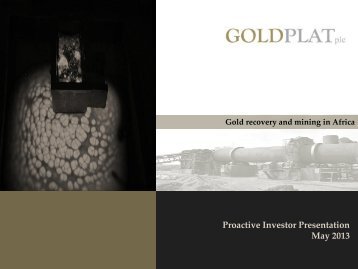 Goldplat One2One Investor Presentation 23rd May 2013 - Proactive ...