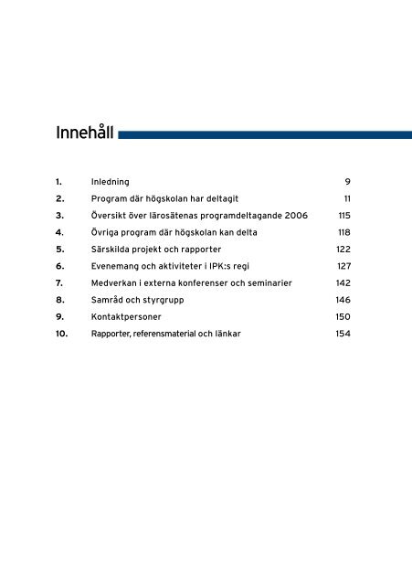 HÃ¶gskoleenhetens Ã¥rsredovisning 2006 (pdf) - Internationella ...