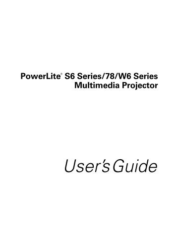 PowerLite S6 Series / 78/ W6 Series - User's Guide - Epson