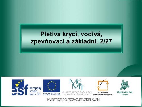 Pletiva krycÃ­, vodivÃ¡, zpevÅovacÃ­ a zÃ¡kladnÃ­ - Projekt EU