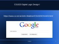 CS1023 Digital Logic Design I https://www.cs.tcd.ie/John.Waldron ...