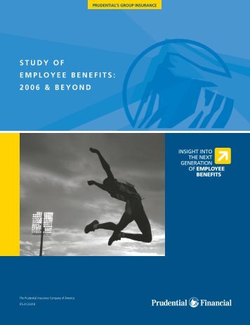 STUDY OF EMPLOYEE BENEFITS: 2006 & BEYOND - Prudential