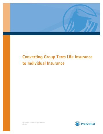 Converting Group Term Life Insurance to Individual ... - Prudential