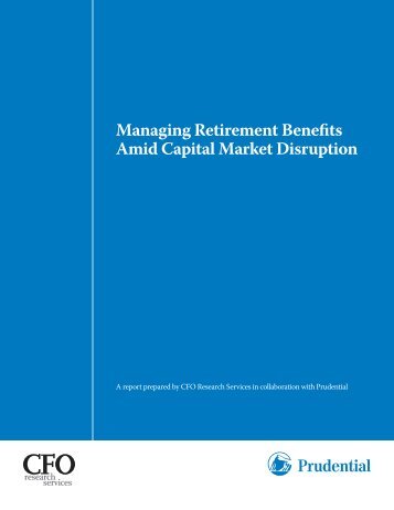 Managing Retirement Benefits Amid Capital Market ... - Prudential