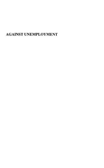 AGAINST UNEMPLOYMENT - Policy Studies Institute