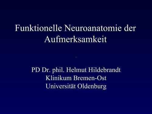 Funktionelle Neuroanatomie der Aufmerksamkeit - UniversitÃ¤t ...