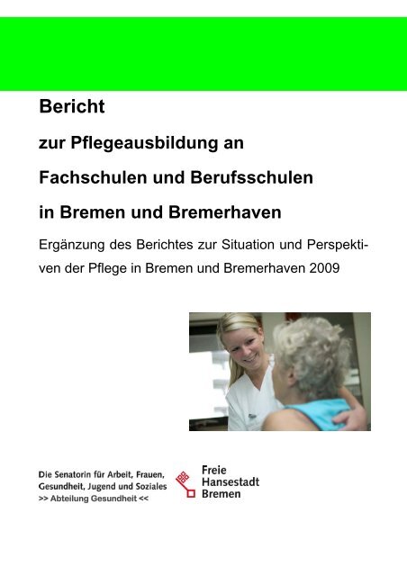 Bericht zur Pflegeausbildung an Fachschulen und Berufsschulen in ...