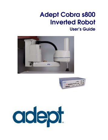 Adept Cobra s800 Inverted Robot User's Guide - pulsar.com.tr