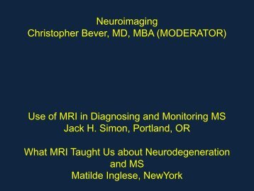 Neuroimaging Christopher Bever, MD, MBA (MODERATOR) Use of ...