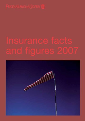 Insurance facts and figures 2007 - PwC