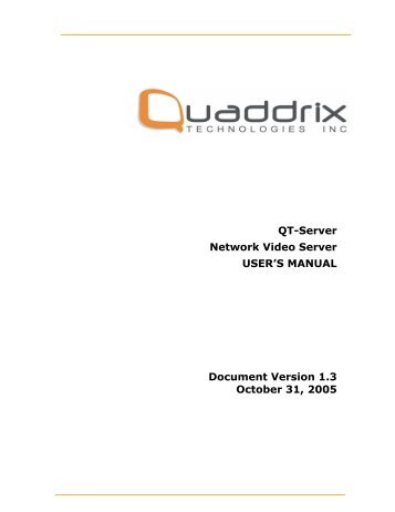 QT-Server Network Video Server USER'S MANUAL - Quaddrix ...