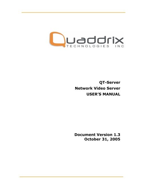 QT-Server Network Video Server USER'S MANUAL - Quaddrix ...