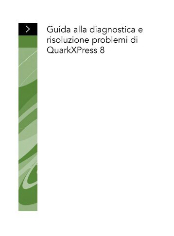 Guida alla diagnostica e risoluzione problemi di QuarkXPress 8