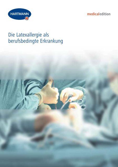 Die Latexallergie als berufsbedingte Erkrankung - Hartmann - Paul ...