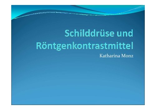 Schilddrüse und Röntgenkontrastmittel, Metformintherapie und ...