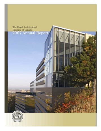 2007 annual report - Royal Architectural Institute of Canada