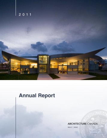 2011 RAIC Annual Report - Royal Architectural Institute of Canada