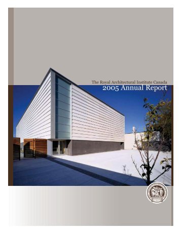 RAIC - 2005 Annual Report - Royal Architectural Institute of Canada