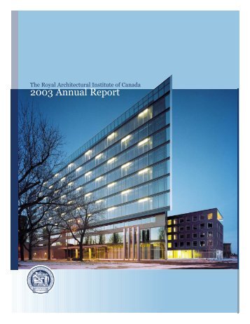 2003 RAIC Annual Report - Royal Architectural Institute of Canada