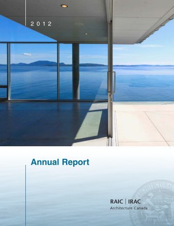 2012 RAIC Annual Report - Royal Architectural Institute of Canada