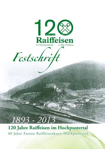 1893 - 2013 120 Jahre Raiffeisen im Hochpustertal