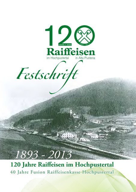 1893 - 2013 120 Jahre Raiffeisen im Hochpustertal