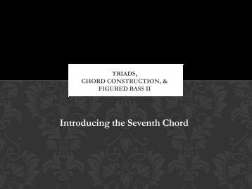 Triads, chord Construction, & Figured Bass II