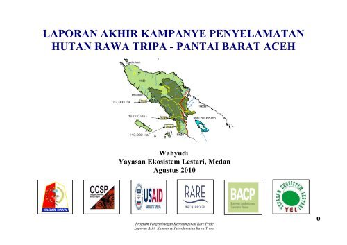 laporan akhir kampanye penyelamatan hutan rawa tripa - RarePlanet