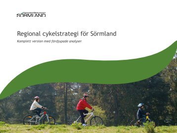 Regional cykelstrategi fÃ¶r SÃ¶rmland, komplett version med ...