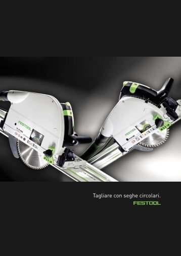 Tagliare con seghe circolari. - Festool - Utensili per esigenze superiori