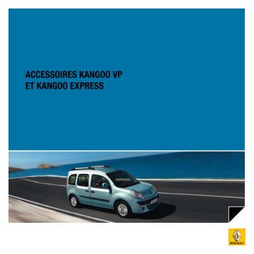 ACCESSOIRES kAngOO vP Et kAngOO ExPRESS - Renault