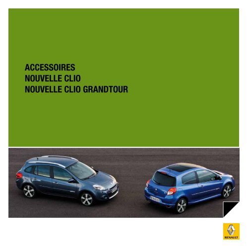 ACCESSOIRES nOuvEllE ClIO nOuvEllE ClIO GRAndtOuR - Renault