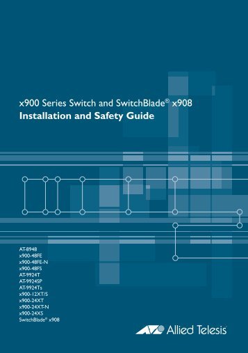 x900 Series Switch and SwitchBlade(R) x908 ... - Allied Telesis