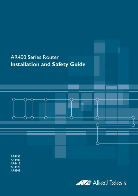 AR400 Series Router Installation and Safety Guide - Allied Telesis