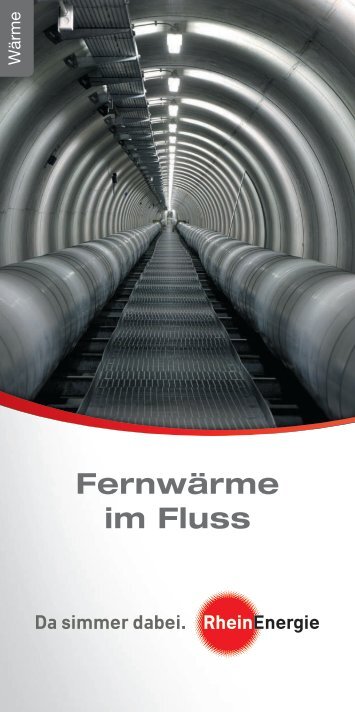 Broschüre: Fernwärme im Fluss - RheinEnergie AG