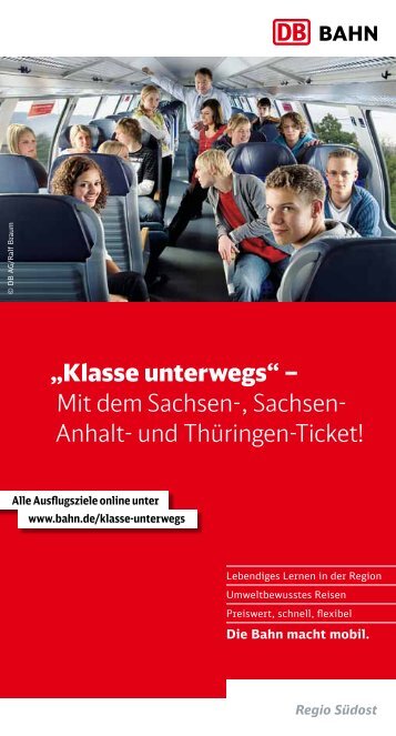 „Klasse unterwegs“ – Mit dem Sachsen-, Sachsen- Anhalt- und -  Bahn