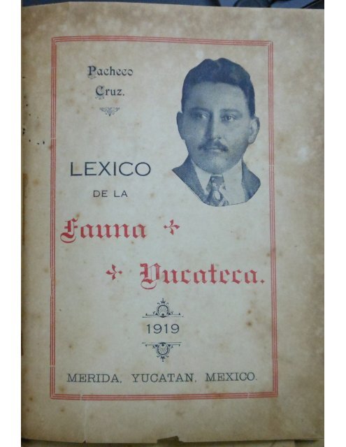 Léxico de la fauna Yucateca.1919.Profr. Santiago Pacheco Cruz. pdf
