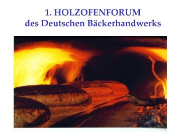 1. HOLZOFENFORUM des Deutschen Bäckerhandwerks 1 ...