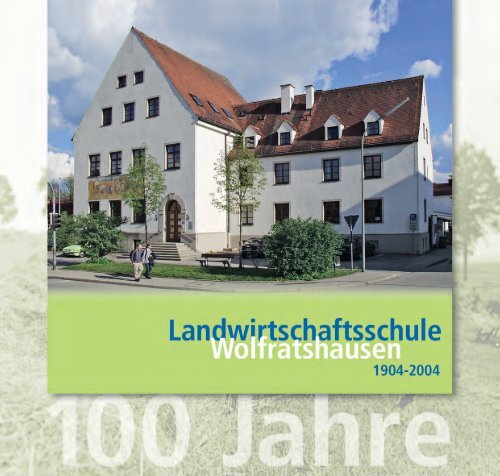Broschüre 100 Jahre Landwirtschaftsschule Wolfratshausen