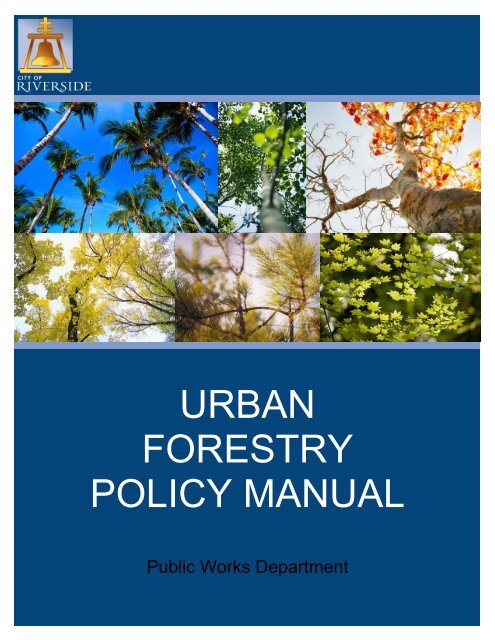 Urban Forestry Policy Manual - City of Riverside