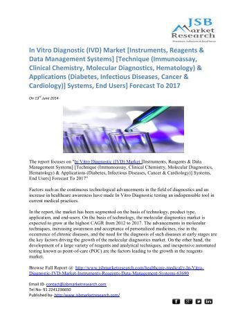jsb market research in vitro diagnostic Diagnostics and biotech market research focuses on growing investment pockets industry overview by equipment, geography, technology adds value to the study. jsb market research in vitro diagnostic Diagnostics and biotech market research focuses on growing investment pockets industry overview by equipment, geography, technology adds value to the study.