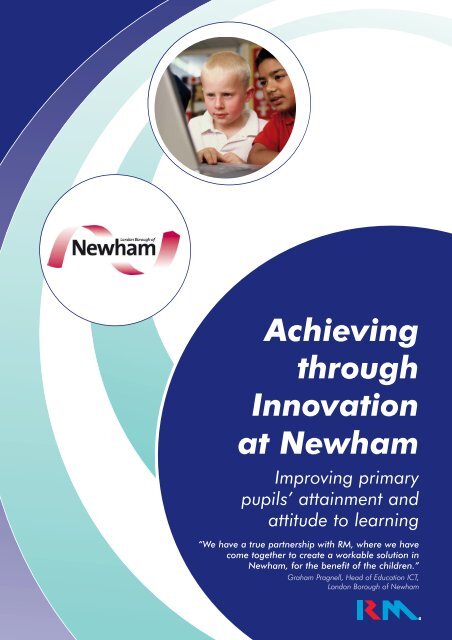 Achieving through Innovation at Newham Improving ... - RM.com
