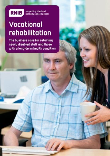 Vocational rehabilitation: The business case for retaining ... - RNIB