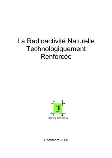 La RadioactivitÃ© Naturelle Technologiquement ... - Robin des Bois