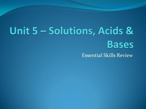 Unit 5 â Solutions, Acids & Bases