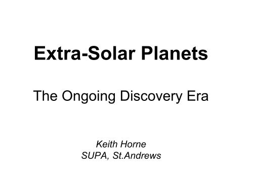 Keith Horne: Extra-solar planets